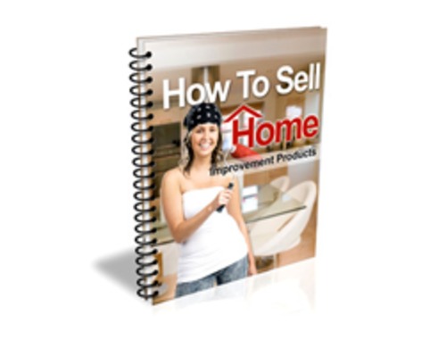 Product picture How to Sell Home Improvement Products