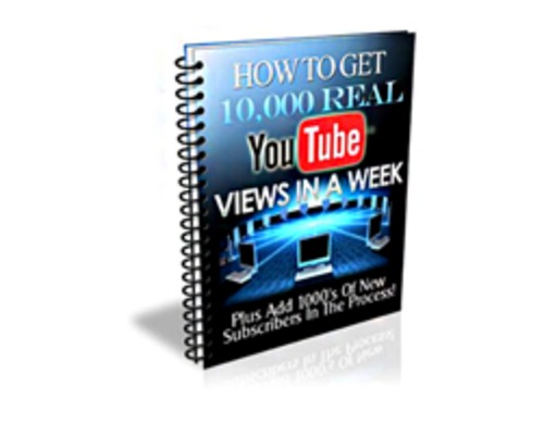 Product picture How to Get 10,000 Real YouTube Views in a Week